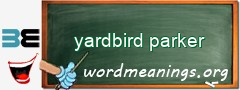 WordMeaning blackboard for yardbird parker